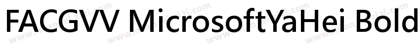 FACGVV MicrosoftYaHei Bold字体转换